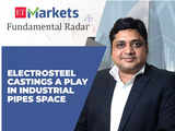 Fundamental Radar: What makes Electrosteel Castings a play in industrial pipes space? Narendra Solanki explains