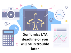 Claim LTA by deadline or you’ll be in trouble later