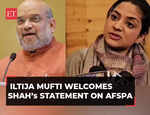 J&K: Iltija Mufti welcomes Amit Shah’s statement of revoking AFSPA in the state