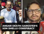 '19 March Ko Khane Me…': Mukhtar Ansari’s son smells conspiracy in gangster's death in Banda jail