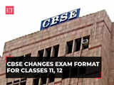 CBSE changes exam format for Classes 11, 12 from 2024-25; eliminates long-form answers