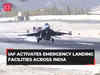 Indian Air Force activates Emergency Landing Facilities across India for its aircraft