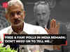 'Don't need UN to tell me...', S Jaishankar rebuts United Nations over 'Free & Fair' Elections remark