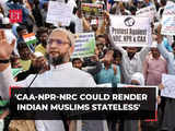 CAA-NPR-NRC aims to render minority Muslims stateless in India: Asaduddin Owaisi