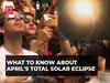 Total Solar Eclipse 2024: The cosmic curtain is about to rise again on greatest show on Earth