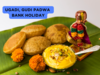 Ugadi, Gudi Padwa bank holiday: Banks closed in these states today