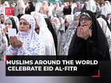 Muslims around the Arab world celebrate the Eid al-Fitr holiday, marking the end of Ramadan, watch!