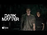 'Dark Matter': All you may want to know about premiere date, release schedule, trailer, cast, plot and production