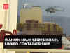Iran seizes Israel-linked ship near Strait of Hormuz; IDF warns Tehran 'will bear the consequences'