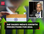 IMF raises India's growth projections for 2024; fastest among developing nations
