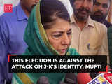LS polls 2024: This election is not for electricity, water or road, but for the attack on J-K's identity, says Mehbooba Mufti