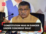 'Constitution was in danger under Congress' rule': BJP leader Ravi Shankar Prasad