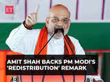 Amit Shah backs Modi's 'redistribution' remark, says 'Congress got irritated because PM…'