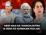 Priyanka Gandhi attacks PM Modi's 'Gold' remark , says 'Meri maa ka 'Mangalsutra' is desh ko kurbaan hua hai...' 1 80:Image