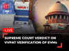 Supreme Court verdict on petitions seeking VVPAT verification of EVMs