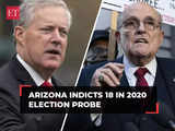 Arizona 2020 election probe: 18 indicted including Donald Trump's aide, lawyer