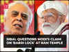 Kapil Sibal questions PM Modi's claim on 'Babri lock' at Ram Temple