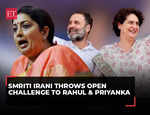 Lok Sabha Elections 2024: Smriti Irani throws open challenge to Rahul & Priyanka Gandhi
