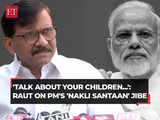 'Talk about your children, if you have any...': Sanjay Raut’s brutal reply to PM Modi over 'Nakli Santaan' remark