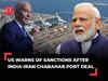 Chabahar Port deal: US warns of sanctions after India-Iran sign port deal, says 'aware of reports'
