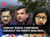 Sanjay Singh confirms assault on Swati Maliwal, says Kejriwal's aide 'misbehaved' with AAP MP