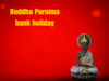 Buddha Purnima bank holiday 2024: Are banks closed today? Check state-wise list