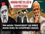 PM Modi “shocked” as Iranian Prez Raisi dies in chopper crash days after historic Chabahar deal