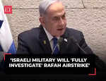 Netanyahu says Israeli military will 'fully investigate' deadly Rafah airstrike