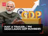 'Just a trailer...' PM Modi lauds Indian economy after the release of GDP numbers