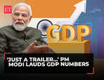 'Just a trailer...' PM Modi lauds Indian economy after the release of GDP numbers