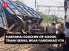Two coaches of goods train derail near Faridabad station in Haryana; no injuries reported