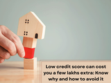 CIBIL or credit score drop can cost you Rs 19 lakh more on a Rs 50 lakh home loan; 4 ways to avoid it