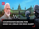 Countdown begins for Modi 3.0: Delhi on high alert; first look of likely NDA cabinet