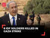 Gaza War Day 254: 8 Israeli soldiers killed in Rafah; Netanyahu says 'heartbreaking price of war'