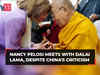 'Xi Jinping will be gone…': Nancy Pelosi as she meets Dalai Lama in India amid US-China tensions