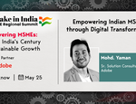 Empowering Indian MSMEs through Digital Transformation - Mohd Yaman, Sr. Solution Consultant, Adobe