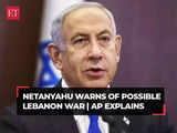 Benjamin Netanyahu warns of possible war with Hezbollah in Lebanon, AP Explains