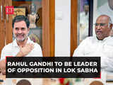 Rahul Gandhi to be the Leader of Opposition in Lok Sabha, Congress announces