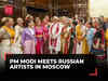 PM Modi interacts with Russian cultural performers in Moscow