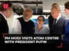 PM Modi follows Putin to Moscow's Atom Centre after Rosatom plans 6 more nuclear plants in India