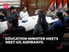 NEET-UG row: Education Minister Dharmendra Pradhan meets NEET aspirants, assures necessary measures