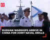 Two Russian warships in China for joint naval exercise, target 'security threats' in signal to West