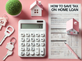 Home loan tax benefits (FY2023-24): How to save tax on home loan