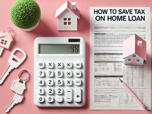 save tax on home loan