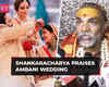 'No liquor was served', Swami Avimukteshwaranand Shankaracharya praises Anant Ambani’s wedding for cultural adherence