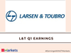 L&T Q1 Results: Cons PAT jumps 12% YoY to Rs 2,786 cr, revenue rises 15%