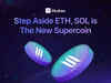 Step Aside ETH, SOL is The New Supercoin