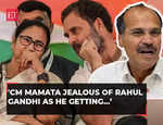 Adhir Ranjan Chowdhury,says 'CM Mamata jealous of Rahul Gandhi as he getting importance' in national politics'