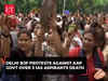 Delhi horror: BJP workers protest against AAP govt over 3 IAS Aspirants death in Old Rajinder Nagar