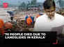 Wayanad landslides: MoS Home Nityanand Rai says over 70 people died in Kerala